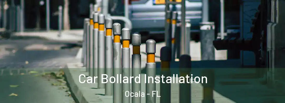 Car Bollard Installation Ocala - FL