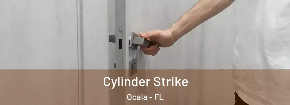 Cylinder Strike Ocala - FL