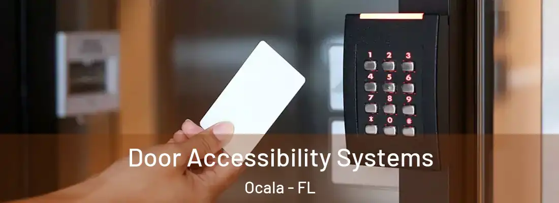 Door Accessibility Systems Ocala - FL