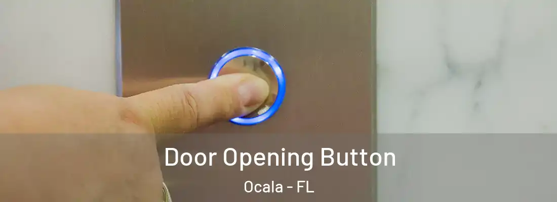 Door Opening Button Ocala - FL