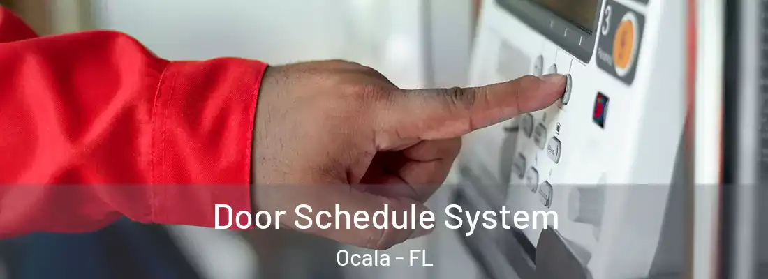  Door Schedule System Ocala - FL