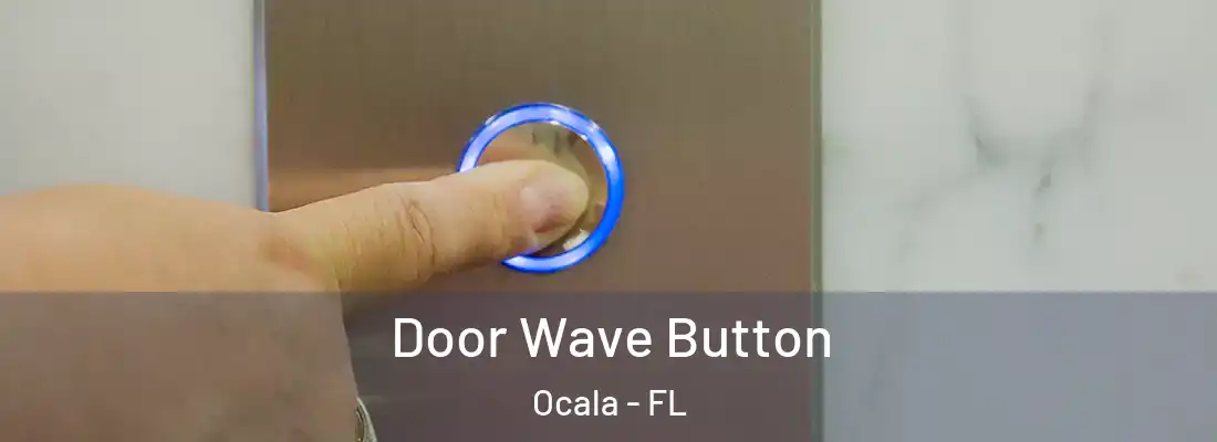 Door Wave Button Ocala - FL