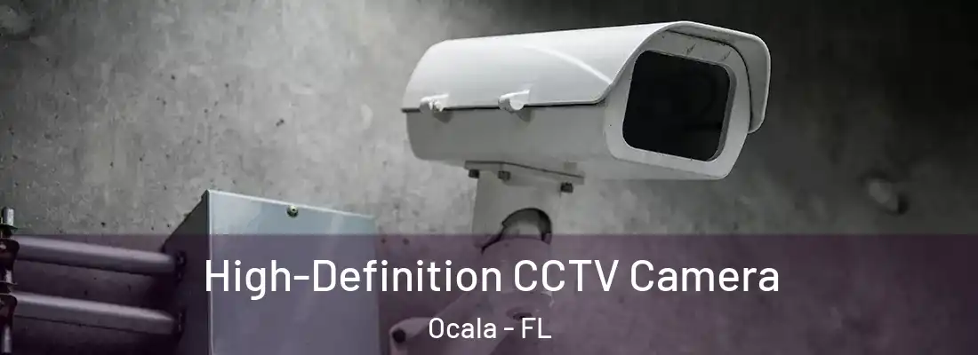  High-Definition CCTV Camera Ocala - FL