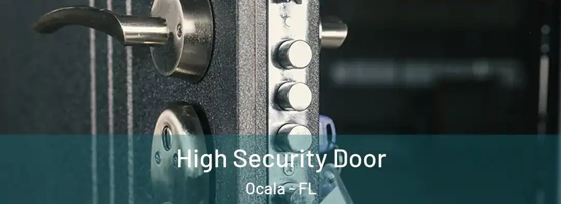High Security Door Ocala - FL