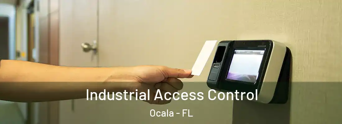 Industrial Access Control Ocala - FL
