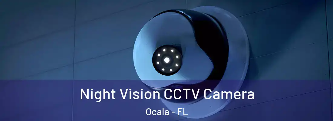 Night Vision CCTV Camera Ocala - FL