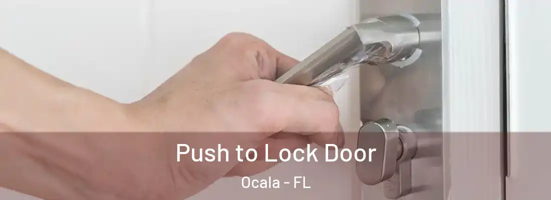 Push to Lock Door Ocala - FL