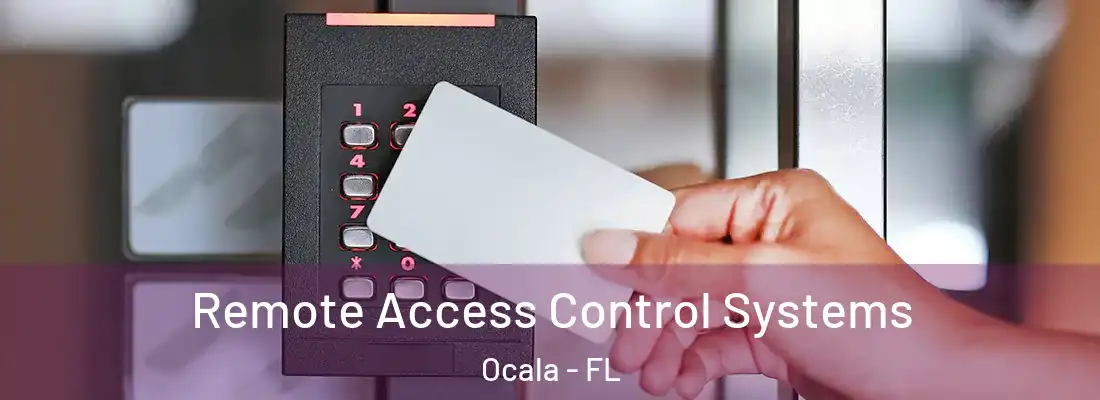 Remote Access Control Systems Ocala - FL