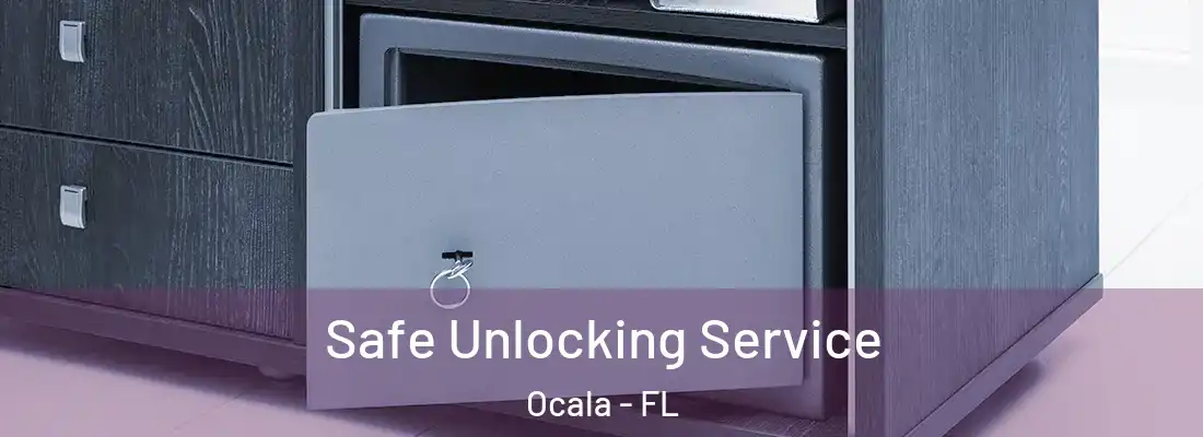 Safe Unlocking Service Ocala - FL
