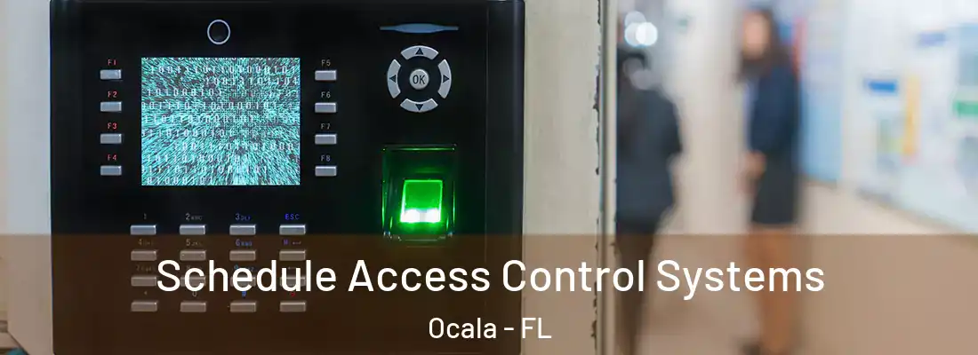 Schedule Access Control Systems Ocala - FL