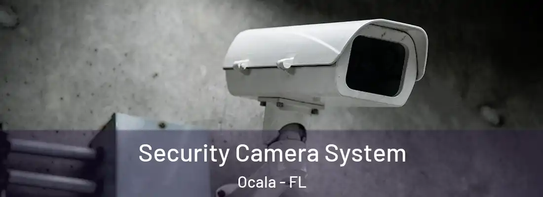 Security Camera System Ocala - FL