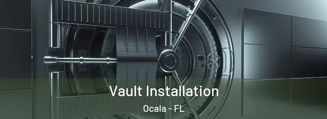 Vault Installation Ocala - FL
